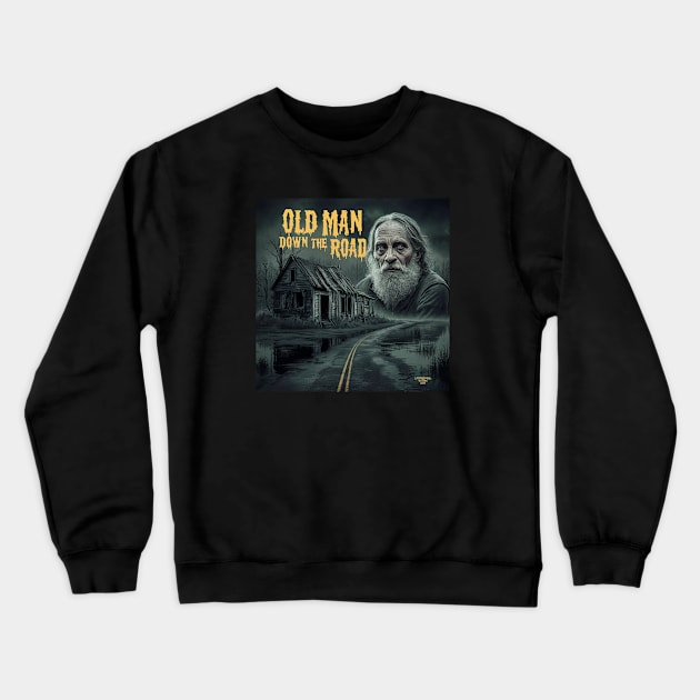 Old Man Down the Road Crewneck Sweatshirt by Dizgraceland